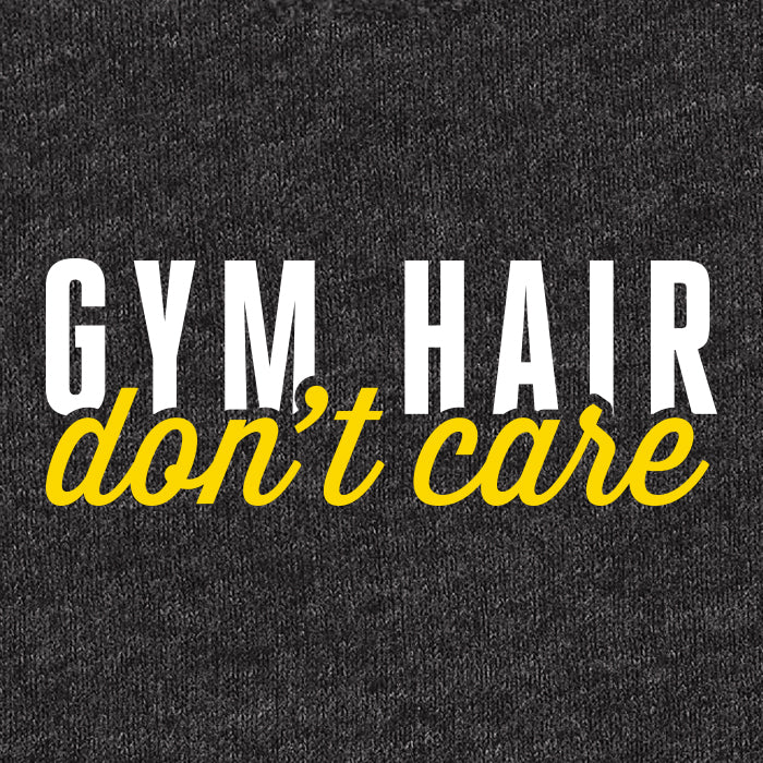 Gym Hair, Don't Care