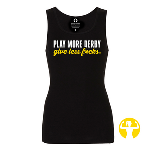 Play More Derby, Give Less F*cks - Ribbed Tanks