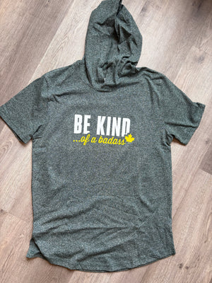 Green short sleeved hoodie with Be Kind of a Badass graphic on the front