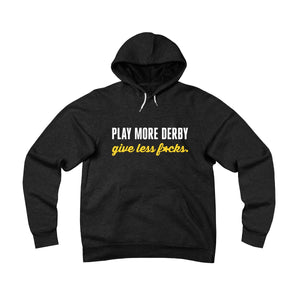 Play more derby, give less f*cks - roller derby hoodie in black, grey, blue or red