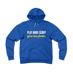 Play More Derby, Give Less F*cks Premium Sponge Fleece Pullover Hoodie