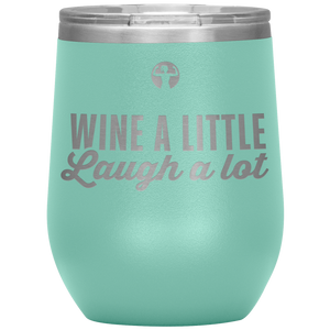 Wine a little, laugh a lot - Wine Tumbler - Teelaunch