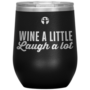 Wine a little, laugh a lot - Wine Tumbler - Teelaunch