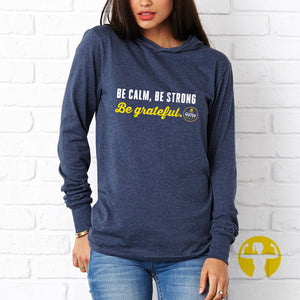 Be calm. Be strong. Be grateful. Light Jersey Pullover Hoodie