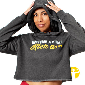 Work hard. Play hard. Kick Ass. Cropped Hoodie