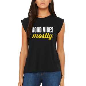 Good Vibes Mostly Flowy Muscle Tee