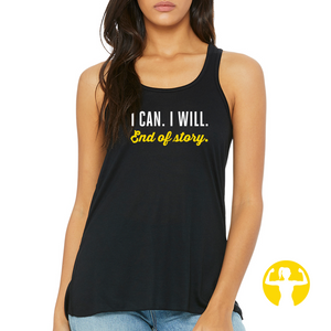 I can. I will. End of story. Black flowy racerback tank top for women.