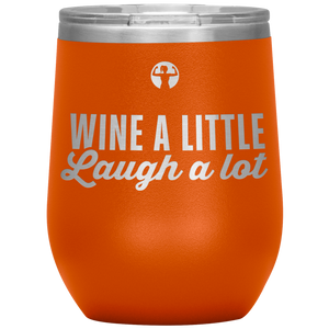 Wine a little, laugh a lot - Wine Tumbler - Teelaunch