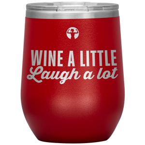 Wine a little, laugh a lot - Wine Tumbler - Teelaunch