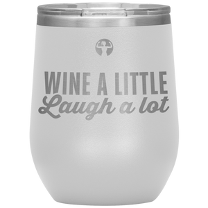 Wine a little, laugh a lot - Wine Tumbler - Teelaunch