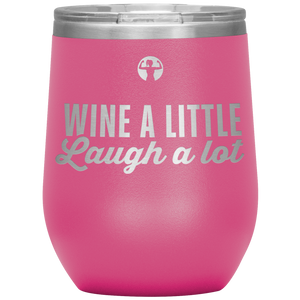 Wine a little, laugh a lot - Wine Tumbler - Teelaunch