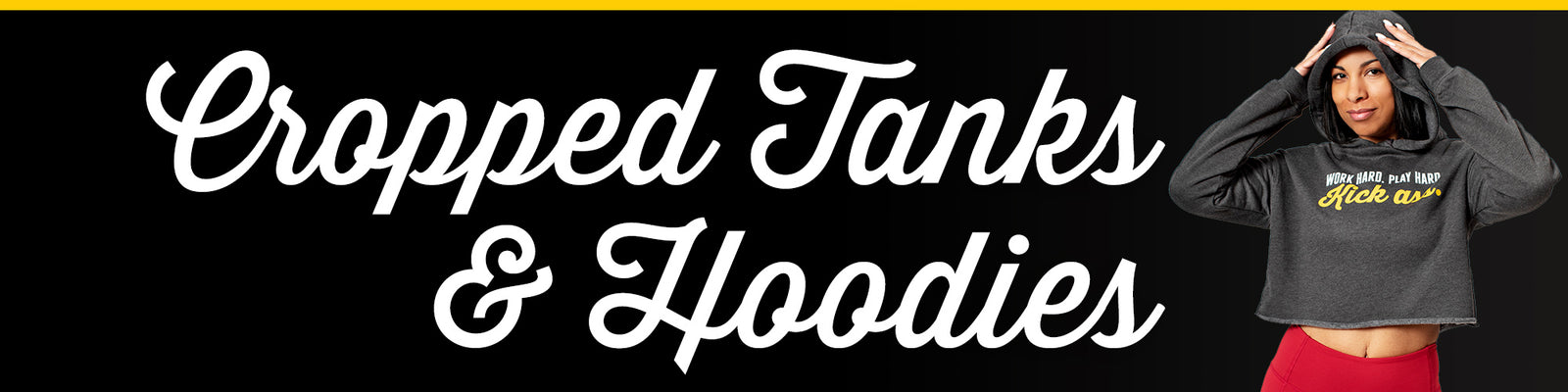 Cropped hoodies and tank tops with empowering sayings