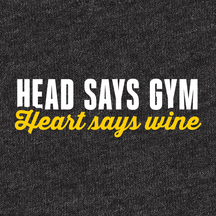 Head Says Gym, Heart Says Wine