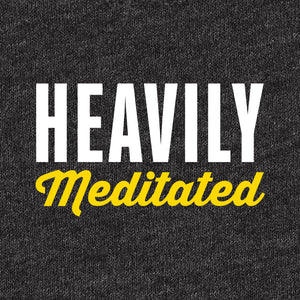 Heavily Meditated stylized saying for graphic tees and tank tops for women
