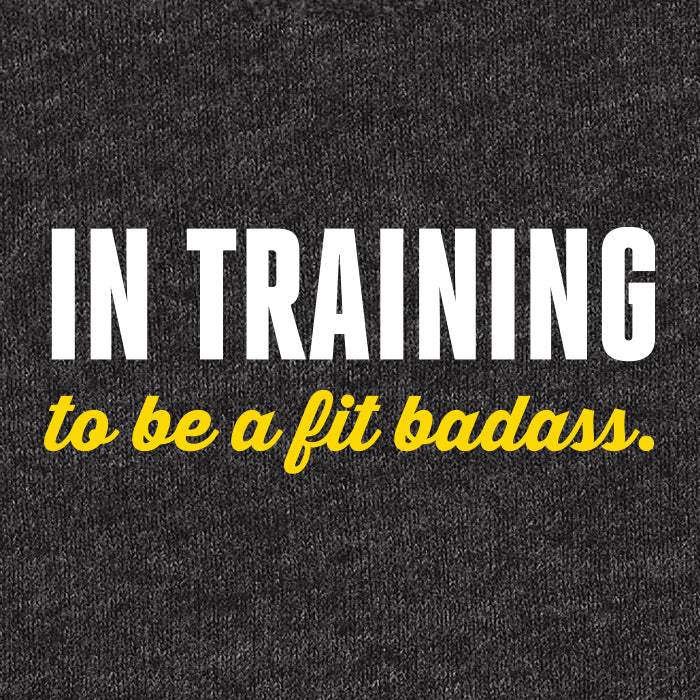 In training to be a fit badass - stylized saying for graphic tees and tank tops for women