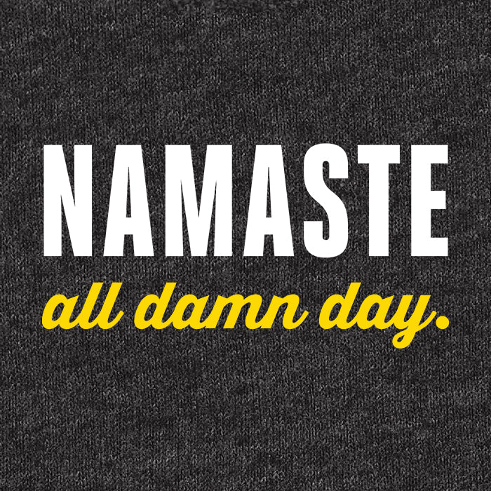 Namaste All Damn Day