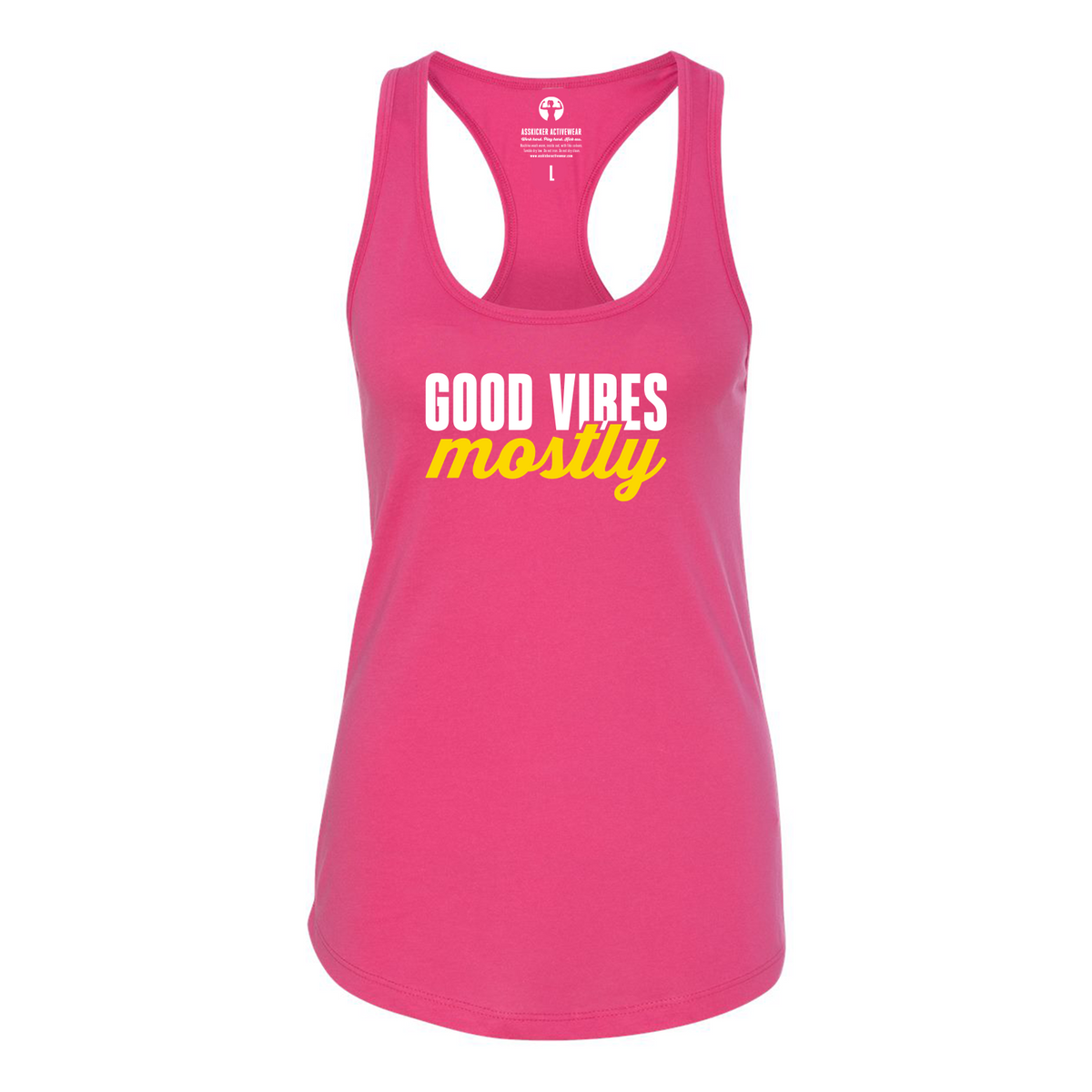A bright pink racerback tank top with the text 'GOOD VIBES mostly' printed on the front. 'GOOD VIBES' is in white block letters, and 'mostly' is in yellow script.