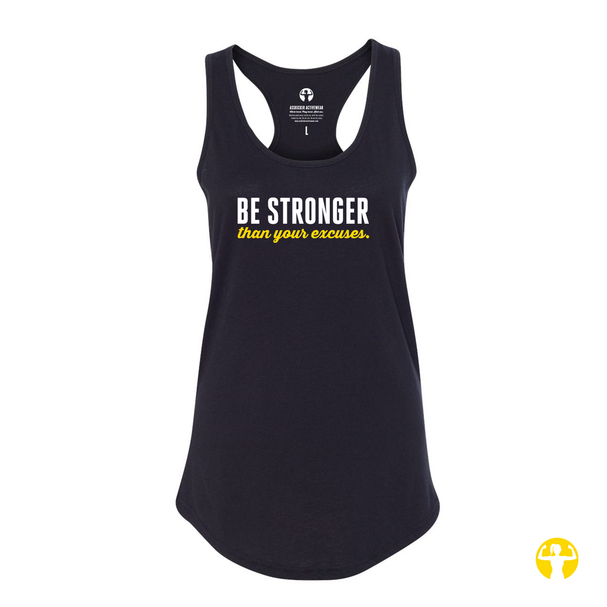 A black racerback tank top with the text 'BE STRONGER than your excuses.' printed on the front in white and yellow, displayed on a solid white background.
