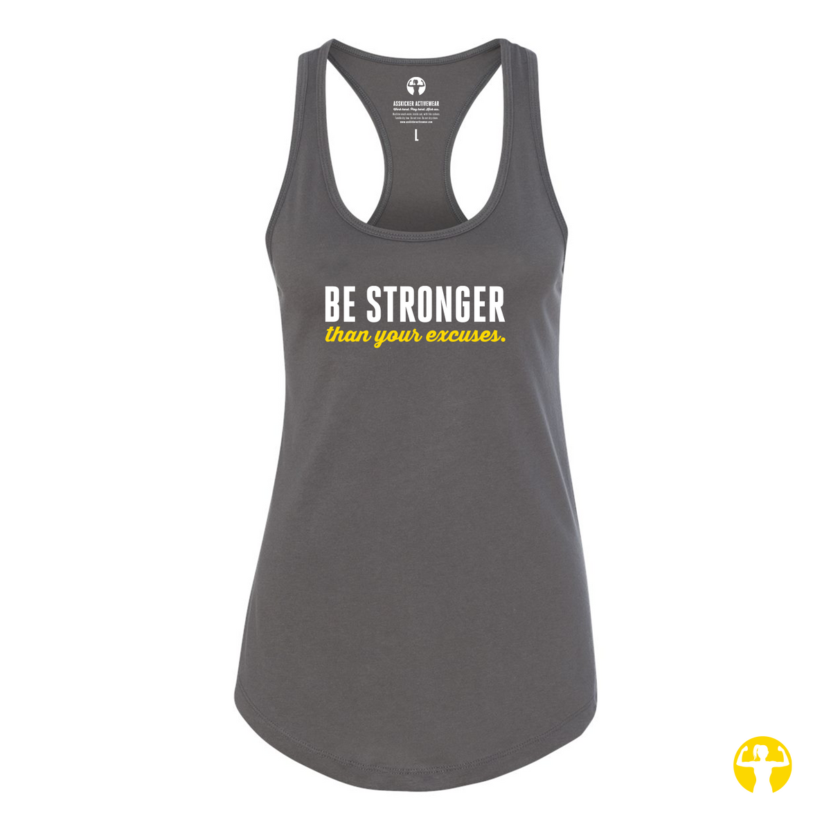 A dark gray racerback tank top with the text 'BE STRONGER than your excuses.' printed on the front in white and yellow, displayed on a solid white background.
