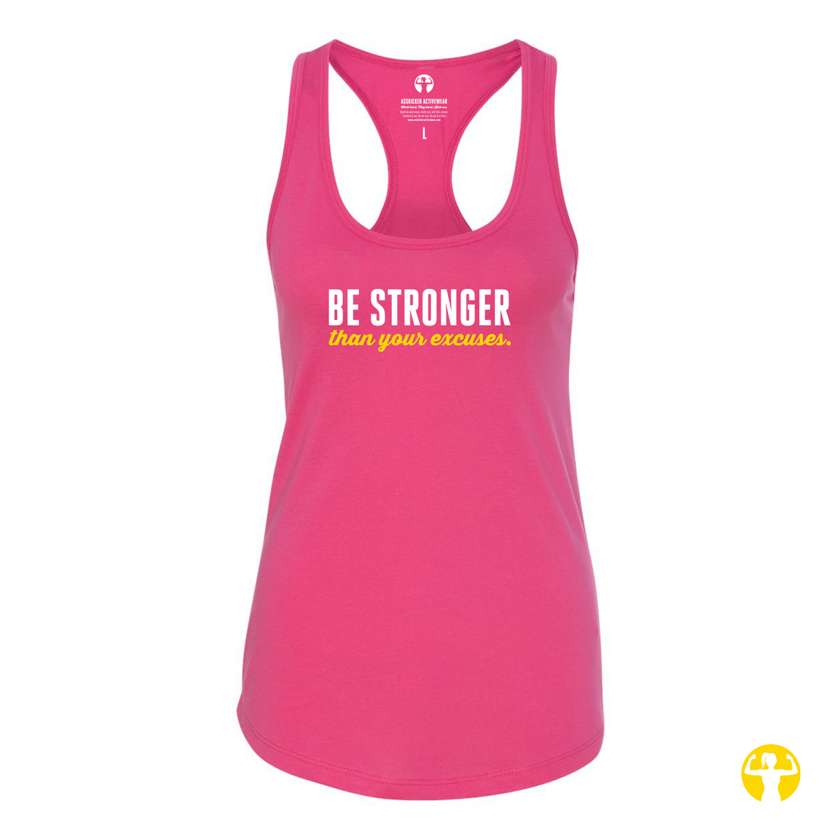 A bright pink racerback tank top with the text 'BE STRONGER' in white and 'then your excuses.' in yellow printed on the front, shown on a plain white background.