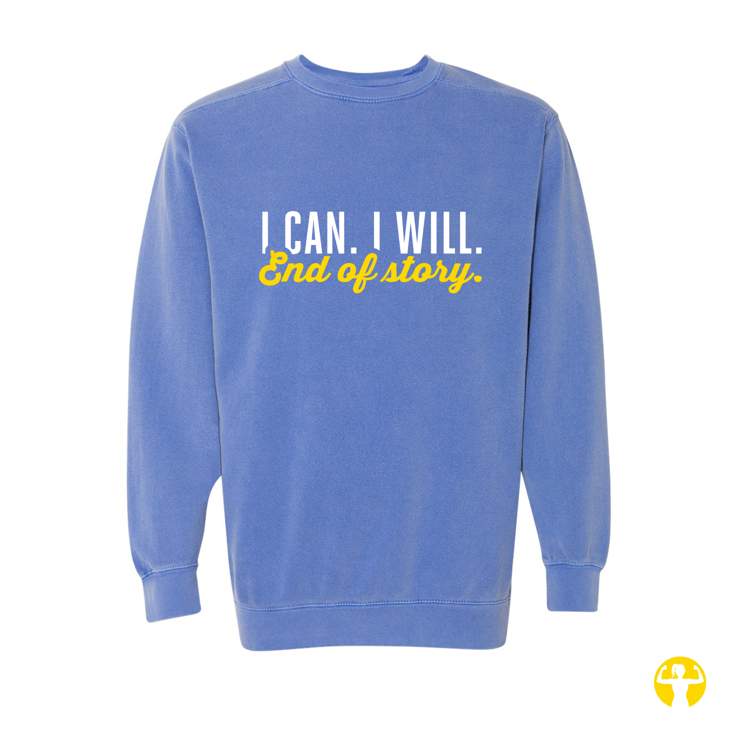 A blue crewneck sweatshirt with the text 'I CAN. I WILL.