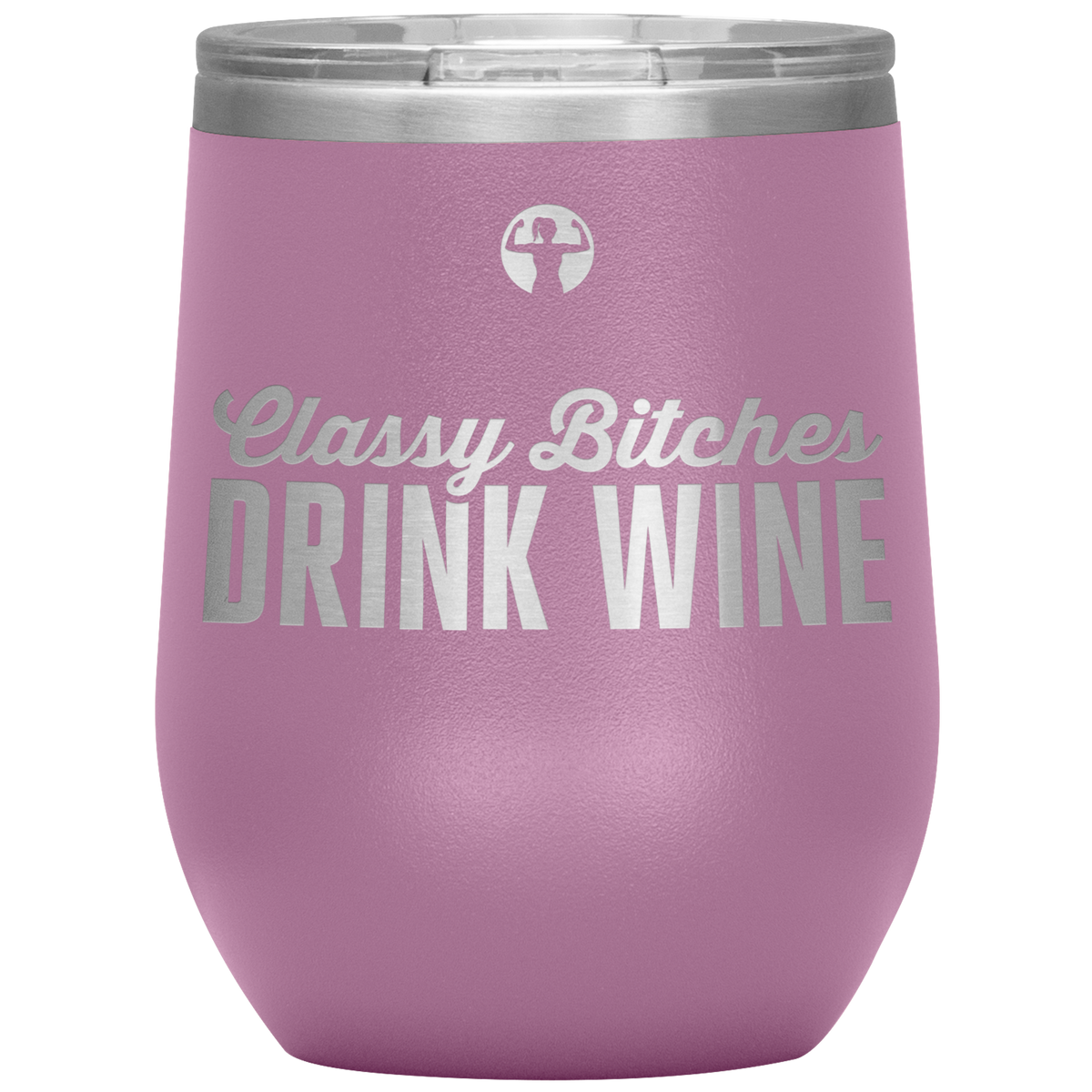 Classy bitches drink wine - wine tumbler - teelaunch