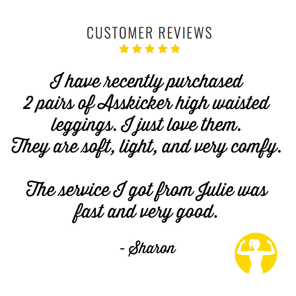 Five Star Customer Review: I have recently purchased 2 pairs of Asskicker high waisted leggings. I just love them. They are soft, light and very comfy.