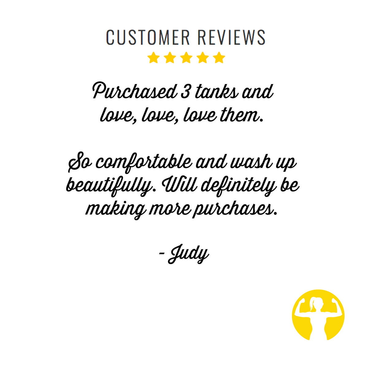 Customer Reviews: Purchased 3 tanks and love, love, love them. So comfortable and wash up beautifully. Will definitely be making more purchases.