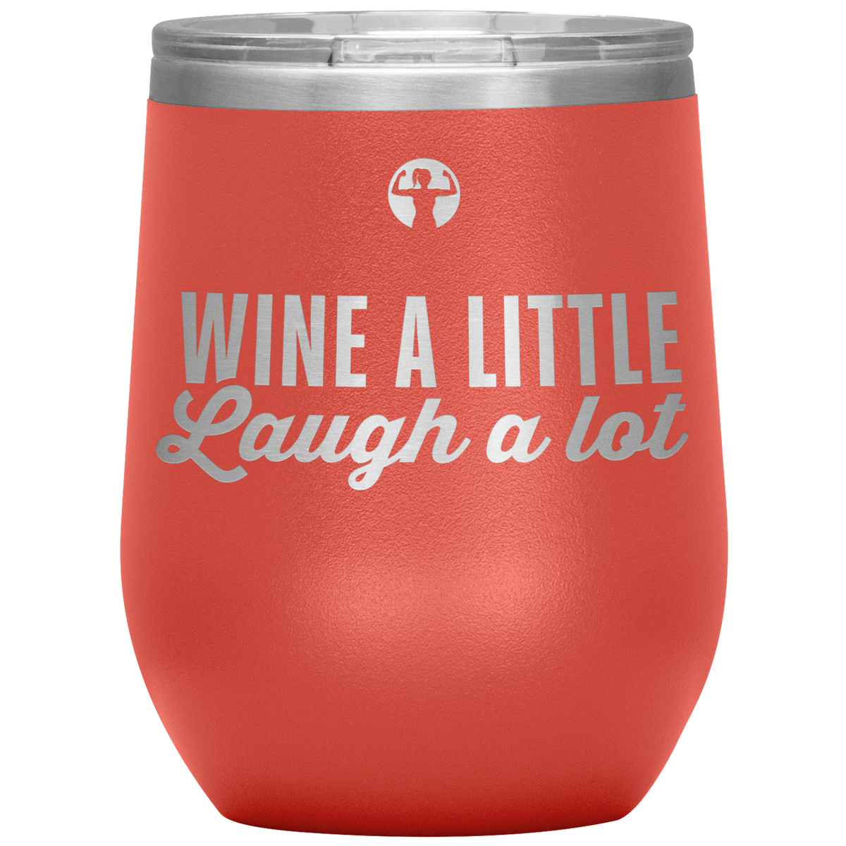 Wine a little, laugh a lot - Wine Tumbler - Teelaunch