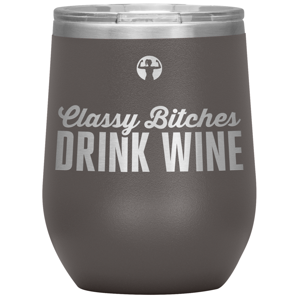 Classy bitches drink wine - wine tumbler - teelaunch