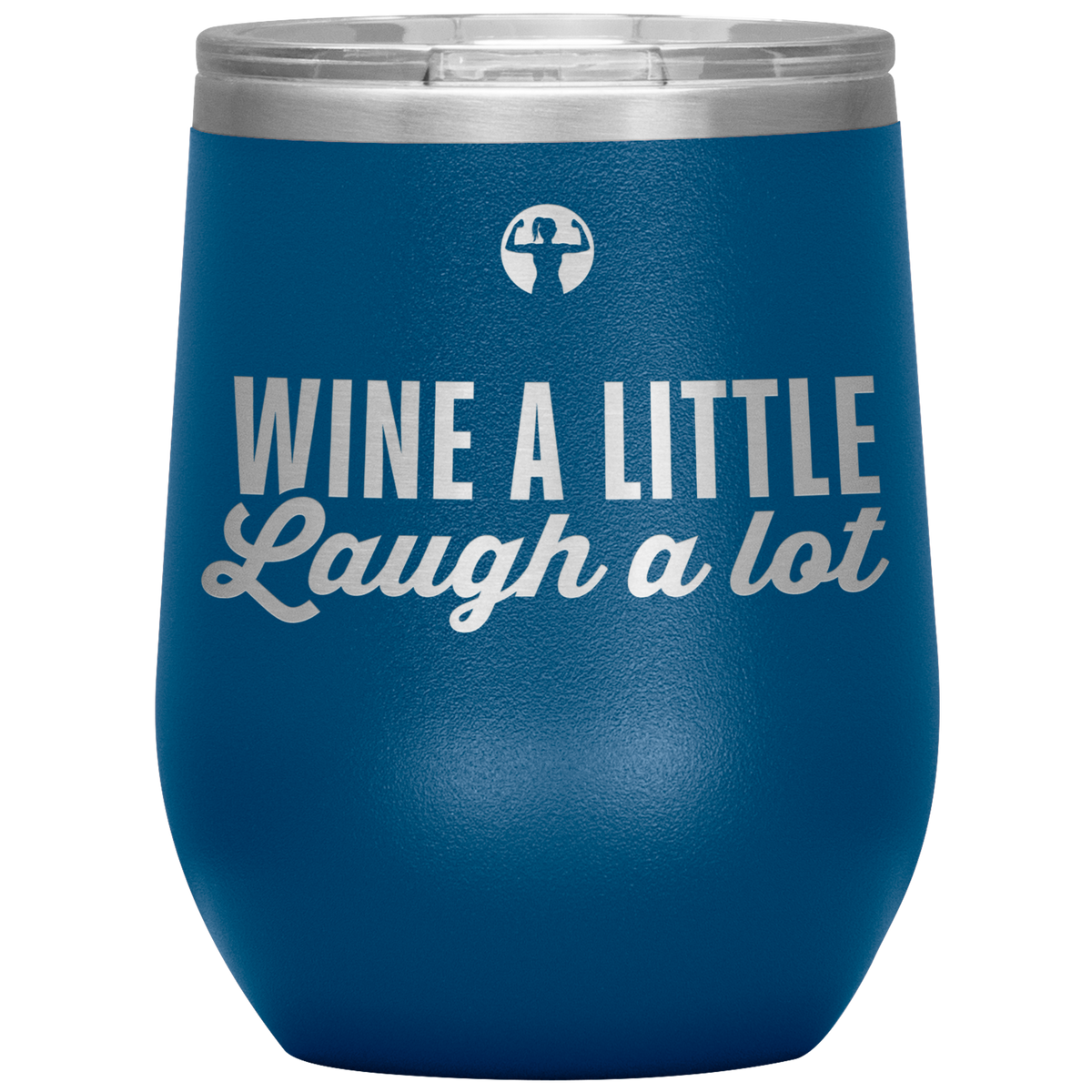 Wine a little, laugh a lot - Wine Tumbler - Teelaunch