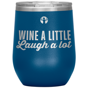 Wine a little, laugh a lot - Wine Tumbler - Teelaunch