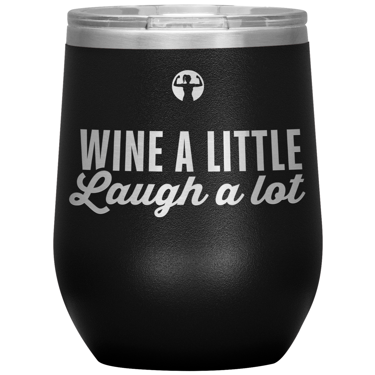Wine a little, laugh a lot - Wine Tumbler - Teelaunch