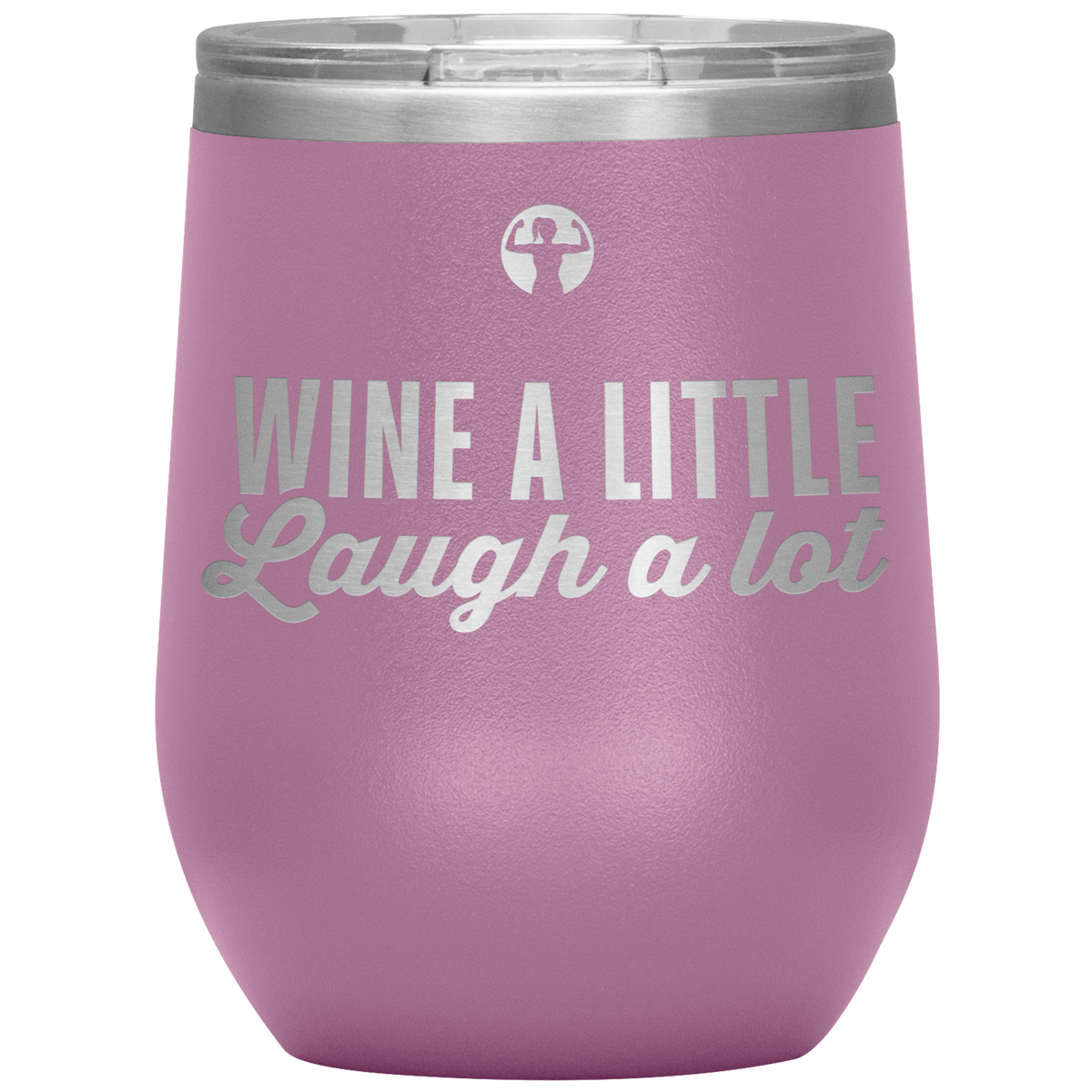 Wine a little, laugh a lot - Wine Tumbler - Teelaunch