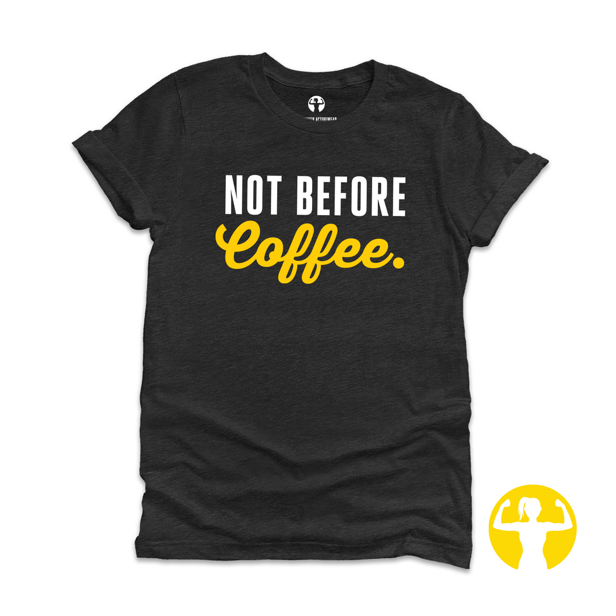 Not Before Coffee Premium Jersey T-Shirt for Women