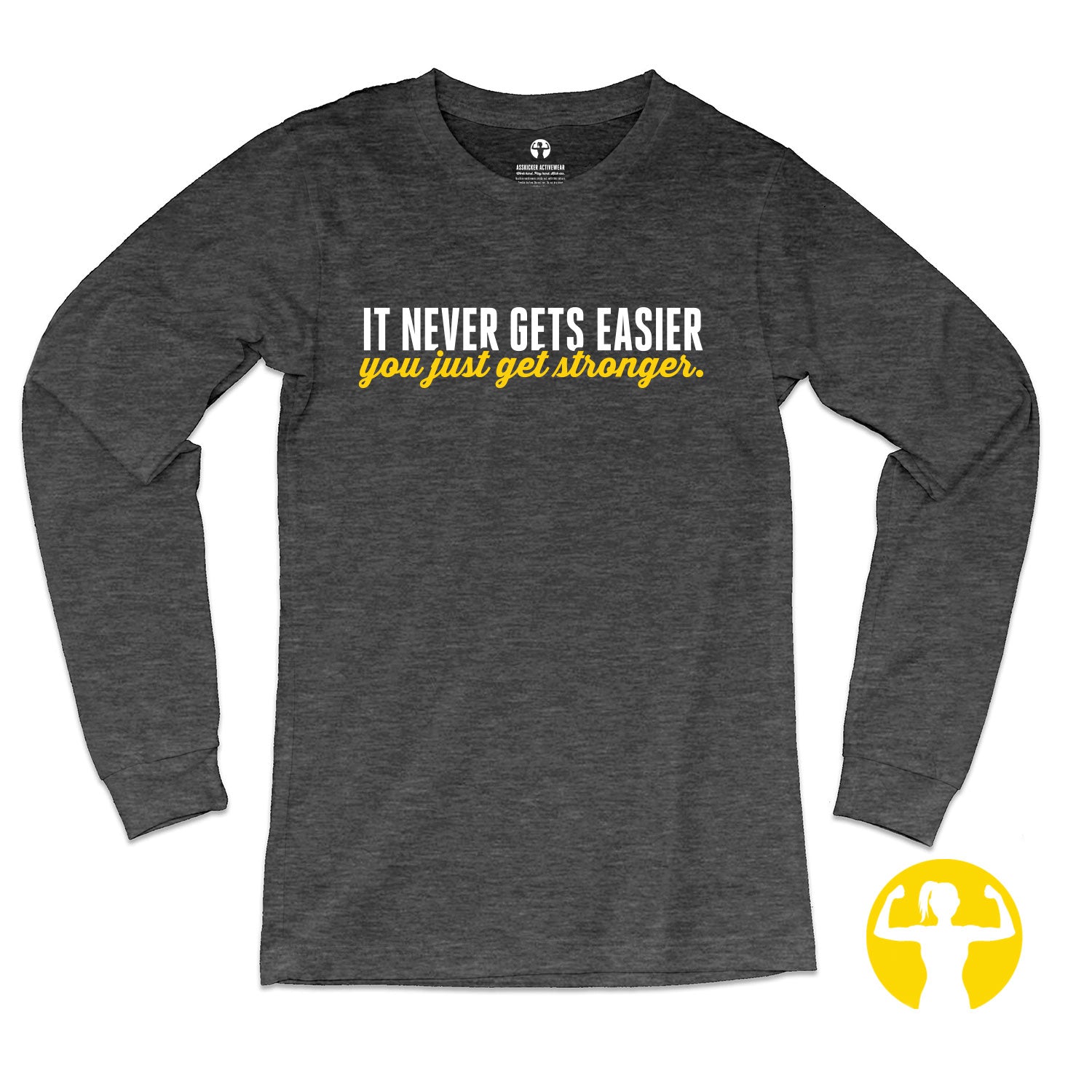 It Never Gets Easier, You Just Get Stronger Jersey Long-Sleeve T-Shirt