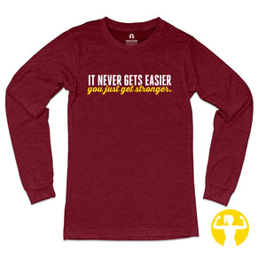 It Never Gets Easier, You Just Get Stronger Jersey Long-Sleeve T-Shirt