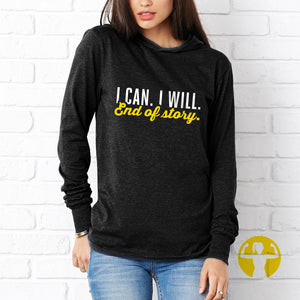 I can. I will. End of Story. Light Jersey Pullover Hoodie