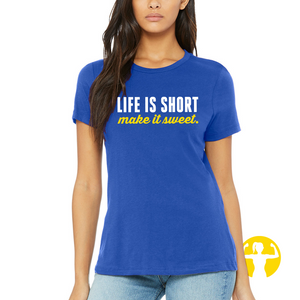 Life is Short, Make it sweet - Women's Cozy Jersey Short Sleeve tee in multiple colours. Shop online for casual apparel from Asskicker Activewear in Barrie, Ontario. Free shipping over $75 CAD or curbside pickups.