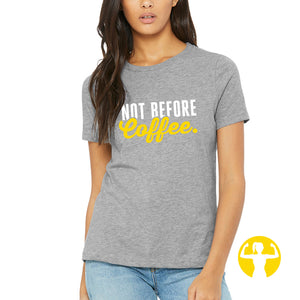 Not Before Coffee Ladies Relaxed Triblend Tee (NEW)