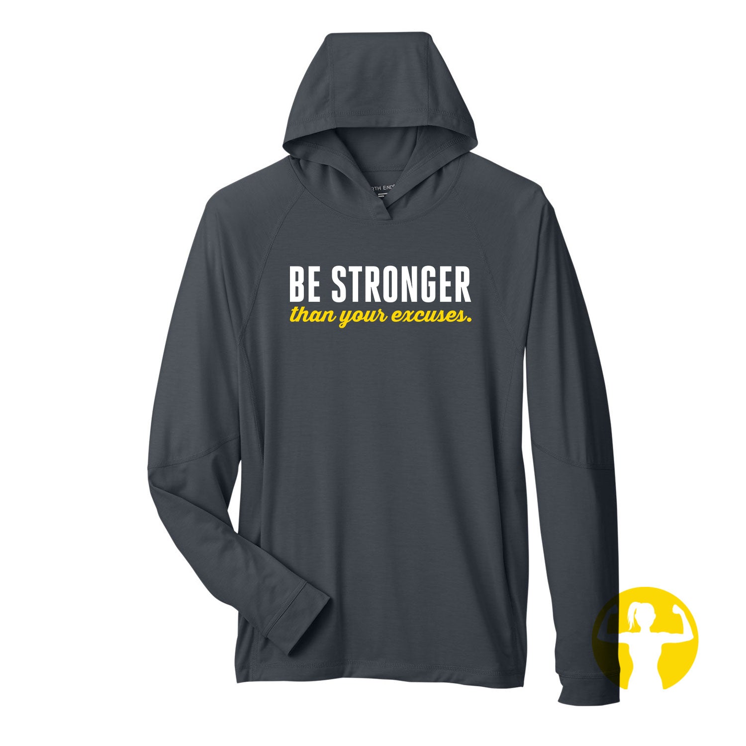 Be Stronger Than Your Excuses. Stretch Performance Hoodie with Thumbholes (XXS-3XL)