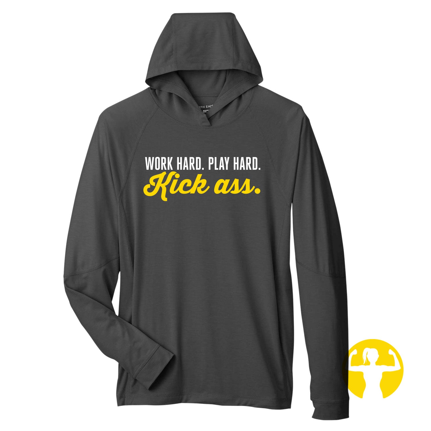 Work Hard. Play Hard. Kick Ass. Stretch Performance Hoodie with Thumbholes