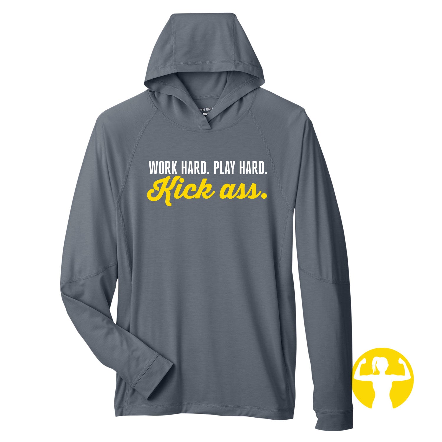 Work Hard. Play Hard. Kick Ass. Stretch Performance Hoodie with Thumbholes