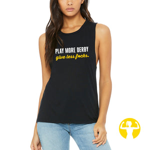 Play More Derby, Give Less F*Cks Flowy Muscle Tank