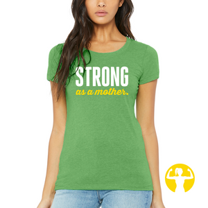 Green graphic tee that says strong as a mother
