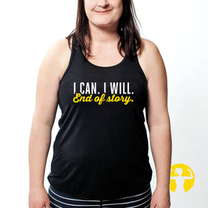 I Can. I Will. End of Story. Flowy Racerback Tank