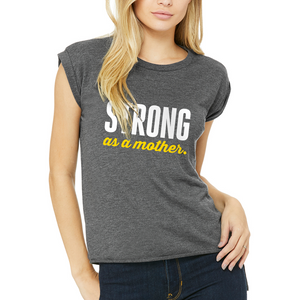 Strong as a Mother Flowy Muscle Tee