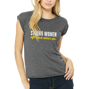 Grey t-shirt that says strong women lift each other up