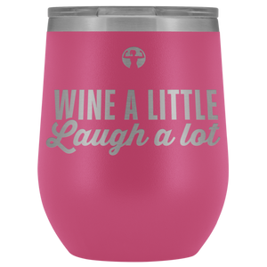 Wine a little, laugh a lot - pink wine tumbler