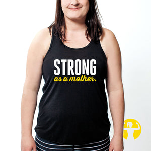 Strong as a Mother - Ultra Soft, Flowy Racerback Tank